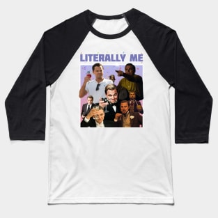 Literally Me (Dicaprio memes) Baseball T-Shirt